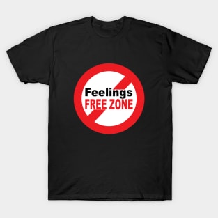 Feelings free zone T-Shirt